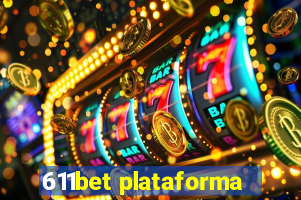 611bet plataforma